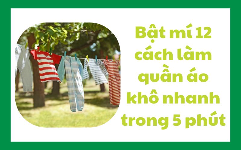 cách làm quần áo khô nhanh trong 5 phút
