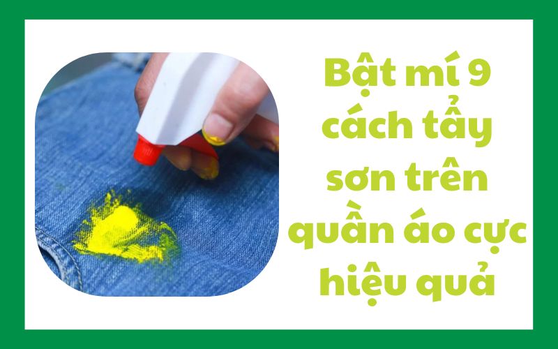 Cách tẩy sơn trên quần áo